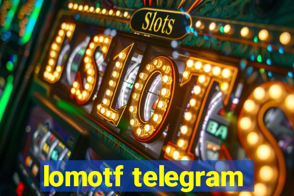 lomotf telegram